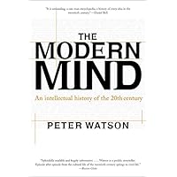 The Modern Mind: An Intellectual History of the 20th Century