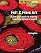 Textile Artist: Felt & Fibre Art, The: A practical guide to making beautiful felted artworks (The Te by Valerie Hughes