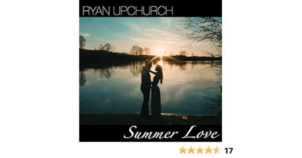 Summer Love By Ryan Upchurch On Amazon Music Amazon Com summer love by ryan upchurch on amazon