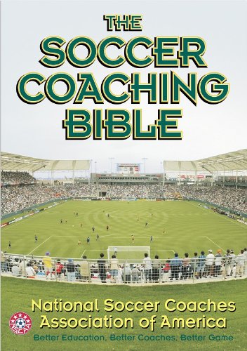 The Soccer Coaching Bible The Coaching Bible National Soccer Coaches Associatin Of America 9780736042277 Amazon Com Books