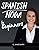Spanish: Learning Spanish Now to Converse Confidently! (Language Workbook, Become Fluent, Vocabulary Text) (Practice Examples to Learn Foreign Languages Fast and Easy)