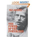 The Power of the Powerless: Citizens Against the State in Central Eastern Europe