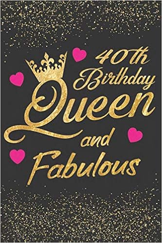 40th Birthday Queen And Fabulous Keepsake Journal Notebook Diary