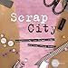 Scrap City: Scrapbooking for Urban Divas and Small Town Rebels by