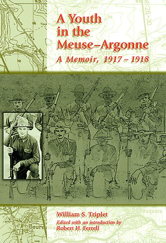 A Youth in the Meuse-Argonne: A Memoir, 1917-1918 A Youth in the Meuse-Argonne: A Memoir, 1917-1918