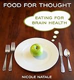 Food For Thought: Eating For Brain Health by Nicole Natale
