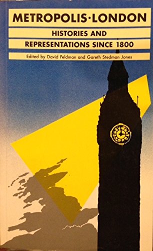 Metropolis, London : histories and representations since 1800