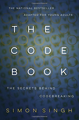 The Code Book: How to Make It, Break It, Hack It, Crack It