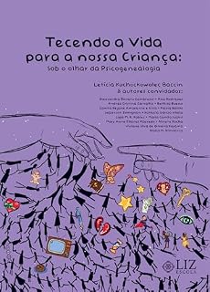 Livro Tecendo a Vida para Nossa Criança: Sob o Olhar da Psicogenealogia