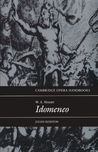 W. A. Mozart: Idomeneo (Cambridge Opera Handbooks) by Julian Rushton