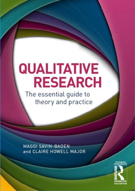 Qualitative Research: Savin-Baden, Maggi, Howell Major, Claire