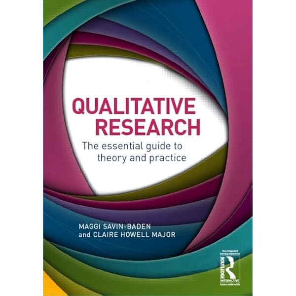 Qualitative Research: Savin-Baden, Maggi, Howell Major, Claire