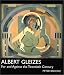 Albert Gleizes: For and Against the Twentieth Century by