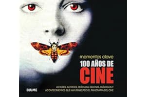 100 años de cine: Actores, actrices, películas, escenas, diálogos y acontecimientos que han marcado el panorama del cine (Momentos clave) (Spanish Edition)