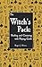 The Witch's Pack: Reading and Conjuring with Playing Cards by Roger J. Horne
