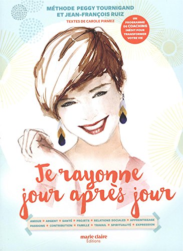 Je rayonne jour après jour (Santé développement personnel) by PEGGY TOURNIGAND