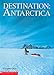 Destination: Antarctica (reissue) by 