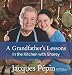 A Grandfather's Lessons: In the Kitchen with Shorey by Jacques Pépin, Tom Hopkins