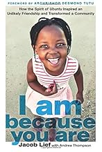 I Am Because You Are: How the Spirit of Ubuntu Inspired an Unlikely Friendship and Transformed a Community