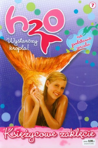 H2O wystarczy kropla 7 Ksiezycowe zaklecie