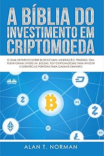 Livro A Bíblia do Investimento em Criptomoeda: O Guia Definitivo Sobre Como Investir Em Criptomoedas