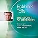 The Secret of Happiness: Discovering the Source of Contentment, Peace, and Joy by 