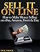 Sell it Online: How to Make Money Selling on eBay, Amazon, Fiverr & Etsy (EBay Selling Made Easy Book 3) by Nick Vulich