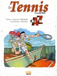 Le  tennis illustré de A à Z