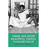 There Are More Beautiful Things Than Beyonce