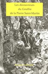 Les  découvreurs du gouffre de la Pierre-Saint-Martin