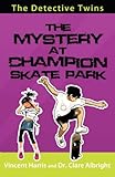 The Detective Twins the Mystery at Champion Skate Park by 