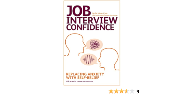 Amazon Com Job Interview Confidence Replacing Anxiety With Self Belief Nlp Series For People Who Stammer Book 1 Ebook Vyas Hiten Kindle Store