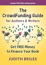 The CrowdFunding Guide for Authors & Writers The CrowdFunding Guide for Authors & Writers