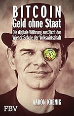 Aaron Koenig: Bitcoin - Geld ohne Staat