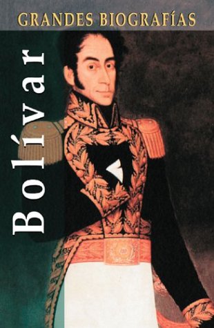 BolÃ­var (Grandes biografÃ­as series) (Spanish Edition)