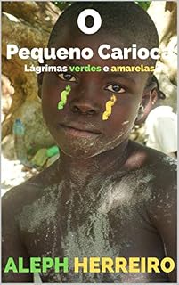 Livro O Pequeno Carioca: Lágrimas verdes e amarelas (1)