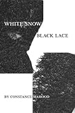 White Snow Black Lace by Constance Mahood