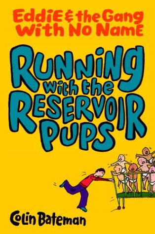 Running with the Reservoir Pups: Eddie and the Gang with No Name: Book One (Eddie & the Gang with No Name)