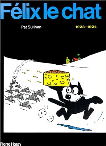 Felix Le Chat 1923 1924 Felix The Cat Sullivan Pat With Preface By Denis Gifford Pat Sullivan 9782705801144 Amazon Com Books