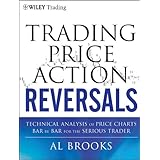 Amazon Com Trading Price Action Trends Technical Analysis Of Price Charts Bar By Bar For The Serious Trader Wiley Trading Book 540 Ebook Brooks Al Kindle Store