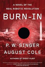 Burn-In: A Novel of the Real Robotic Revolution