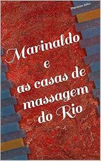 Livro Marinaldo e as casas de massagem do Rio (Contos Eróticos de Stanislaw Zéfiro Livro 1)