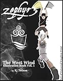 Zephyr The West Wind Illustration Book: The Art of the Chaos Chronicles, Volume 1 by 