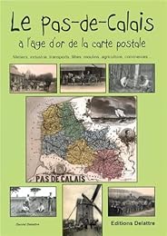 Le  Pas-de-Calais à l'âge d'or de la carte postale