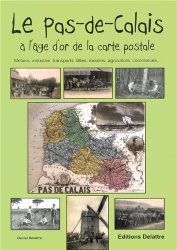 Le  Pas-de-Calais à l'âge d'or de la carte postale