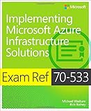 Exam Ref 70-533 Implementing Microsoft Azure Infrastructure Solutions