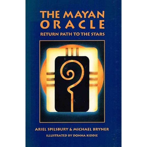 The Mayan Oracle Publisher: Bear & Company: Michael Bryner Ariel