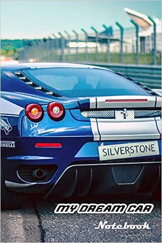 My Dream Car Notebook Automotive Journal Note Diary Cars Dream 9781798645611 Amazon Com Books