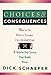 Choices and Consequences: What to Do When a Teenager Uses Alcohol/Drugs