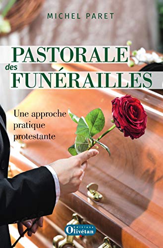 Pastorale des funérailles : une approche pratique protestante by (Paperback)